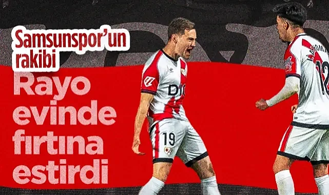 Samsunspor’un Rakibi Rayo Vallecano Durdurulamıyor! Evinde Fırtına Estirdi...