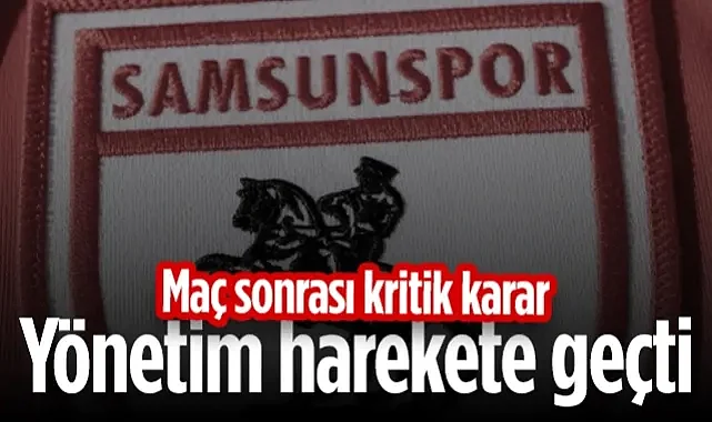 Samsunspor Yönetimi Harekete Geçti! Fenerbahçe Maçı Sonrası Kritik Karar...