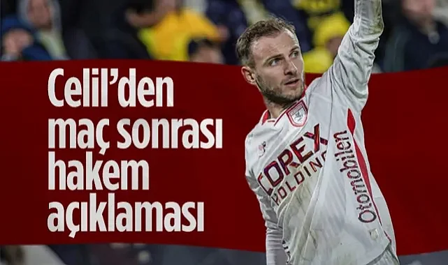 Samsunsporlu Celil Yüksel'den Fenerbahçe Maçı Sonrası Hakem Açıklaması!