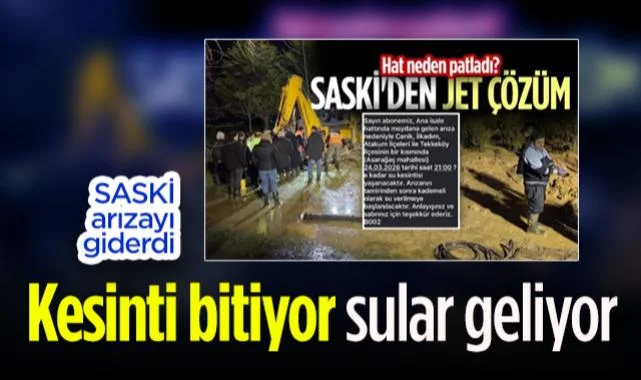 SASKİ Arızayı Giderdi: Kesinti Bitiyor, Sular Geliyor