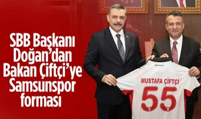 SBB Başkanı Halit Doğan'dan Bakan Çiftçi’ye Samsunspor Forması
