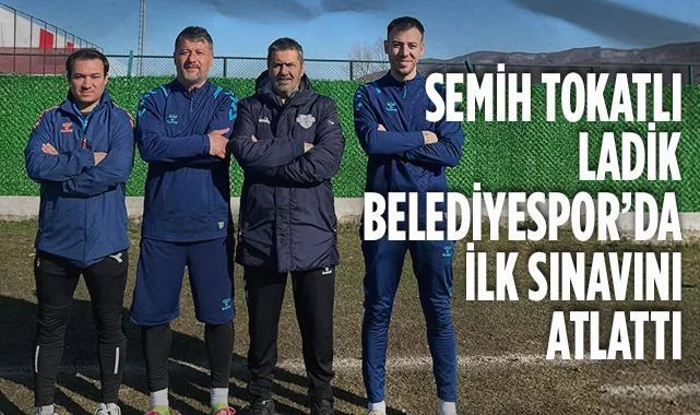 Semih Tokatlı Ladik Belediyespor İle İlk Sınavına Çıktı