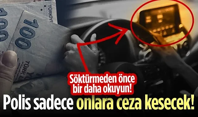 Söktürmeden Önce Bir Daha Okuyun! Multimedya Ekranda Polis Sadece Onlara Ceza Kesecek!