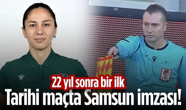 Süper Lig'de 22 Yıl Sonra Bir İlk! Tarihi Maçta Samsun İmzası!
