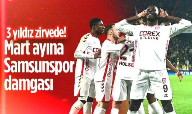 Süper Lig'de Mart Ayına Samsunspor Damgası: 3 Yıldız Zirvede!