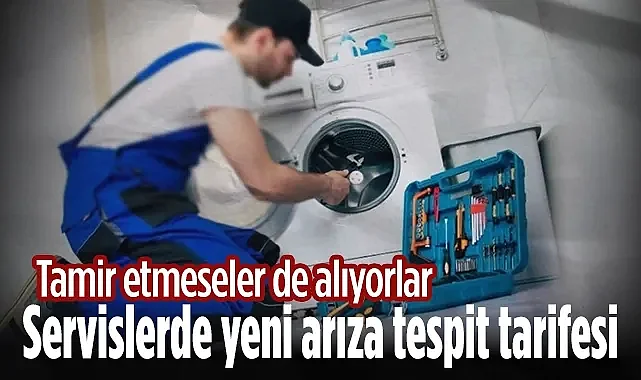Tamir Etmeseler de Alıyorlar: Servislerde Yeni Arıza Tespit Tarifesi