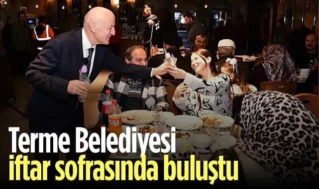 Terme Belediyesi İftar Sofrasında Buluştu