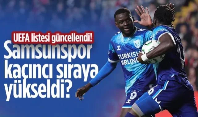 UEFA Listesi Güncellendi! Samsunspor Kaçıncı Sıraya Yükseldi?