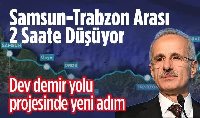 Ulaştırma Bakanı Uraloğlu'ndan Trabzon ve Samsun İçin Hızlı Tren Müjdesi