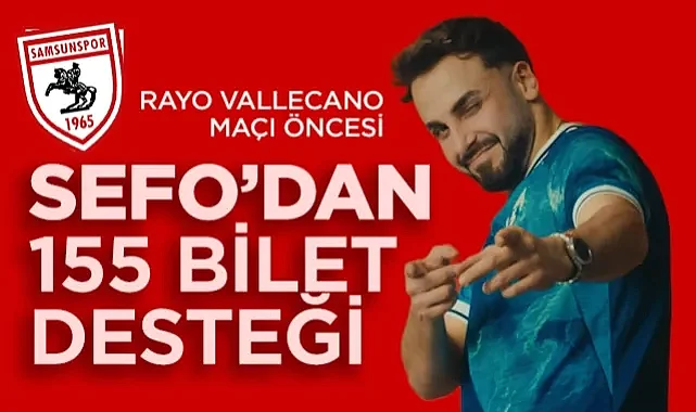 Ünlü Rapçi Sefo'dan Samsunspor'a Destek: Rayo Vallecano Maçı İçin 155 Bilet