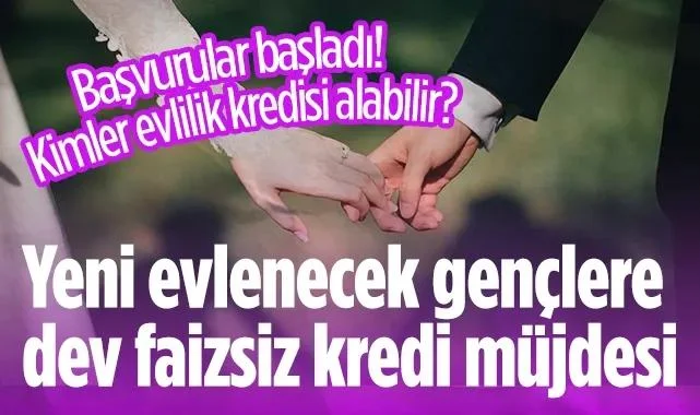 Yeni Evlenecek Gençlere Dev Faizsiz Kredi Müjdesi