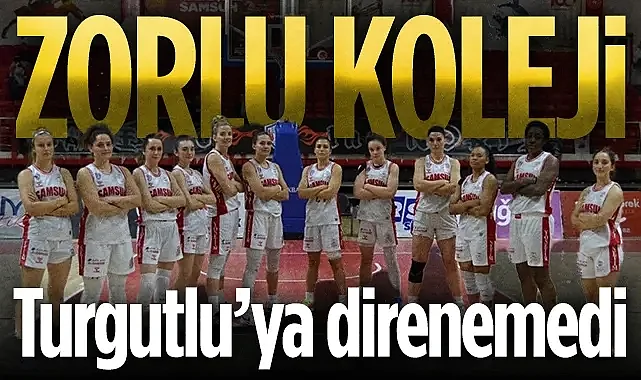 Zorlu Koleji Samsun Basketbol Evinde Turgutlu'ya Mağlup Oldu