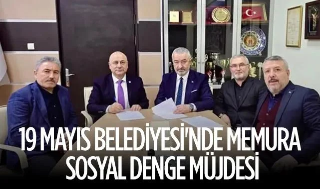 19 Mayıs Belediyesi'nde Memura Sosyal Denge Müjdesi