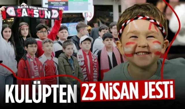 23 Nisan Jesti!  Samsunspor Kapılarını Çocuklara Açıyor...