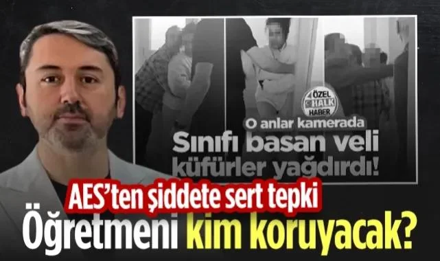 AES'ten Mustafa Kemal İlkokulu'ndaki Saldırıya Sert Tepki: Öğretmeni Kim Koruyacak?