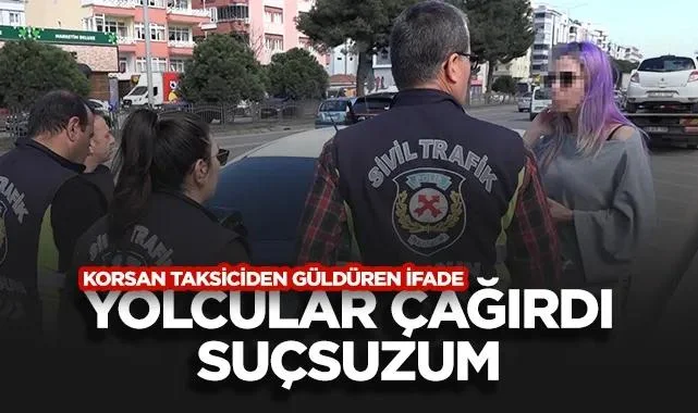 Samsun'da Korsan Taksiciden Güldüren İfade: Yolcular Çağırdı, Suçsuzum