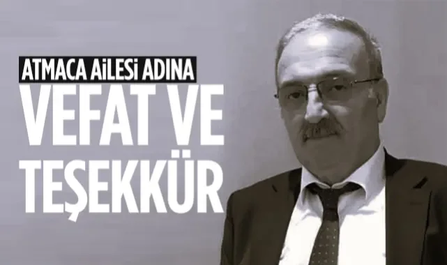Atmaca Ailesi Adına: Vefat ve Teşekkür! 
