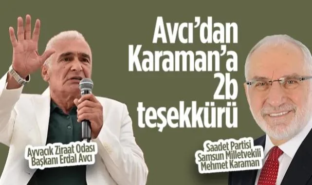 Ayvacık Ziraat Odası Başkanı Erdal Avcı'dan Saadet Partili Mehmet Karaman'a 2/B Teşekkürü