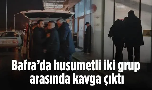 Bafra’da Husumetli İki Grup Arasında Kavga: 3 Yaralı