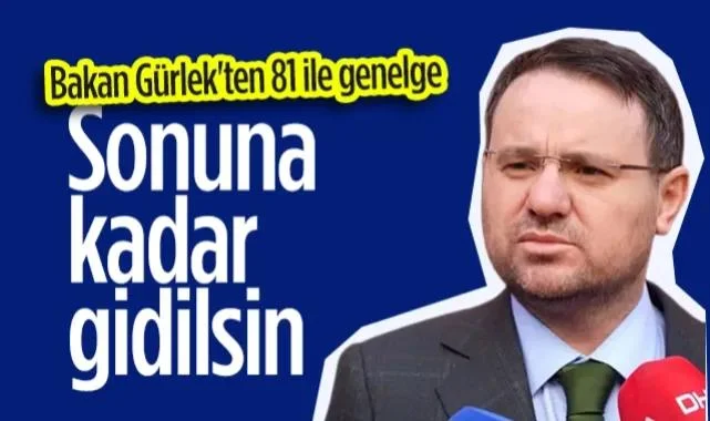Bakan Gürlek'ten 81 ile Genelge: Sonuna Kadar Gidilsin