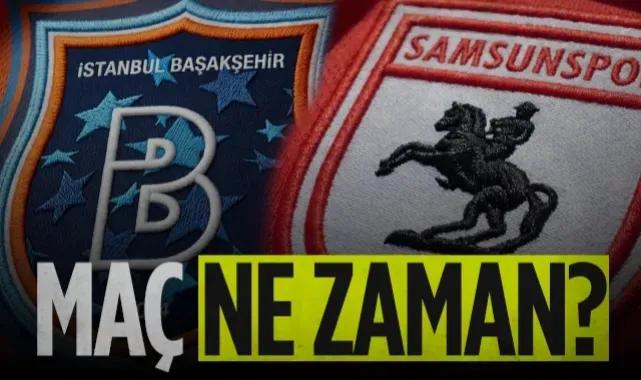 Başakşehir-Samsunspor Maçı Ne Zaman?