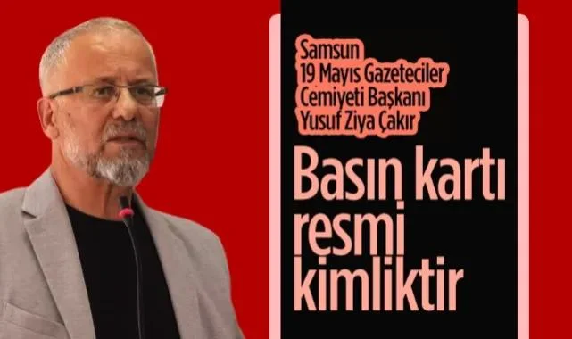 Samsun 19 Mayıs Gazeteciler Cemiyeti: Basın Kartı Resmi Kimliktir