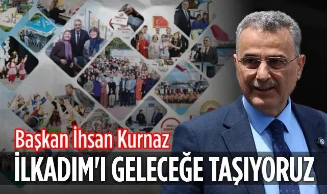 Başkan İhsan Kurnaz: İlkadım'ı Geleceğe Taşıyoruz