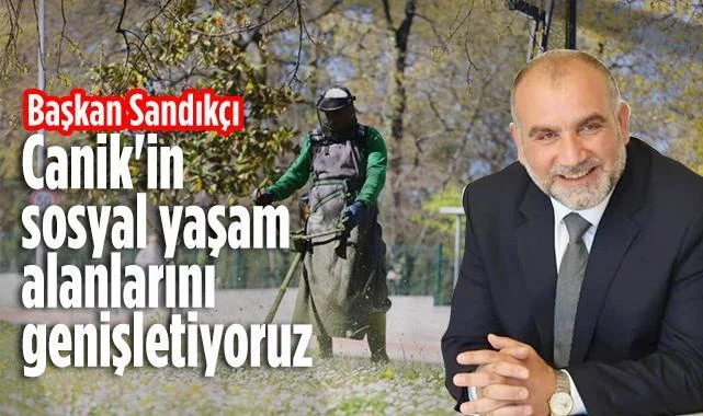 Başkan Sandıkçı: Canik'in Sosyal Yaşam Alanlarını Genişletiyoruz