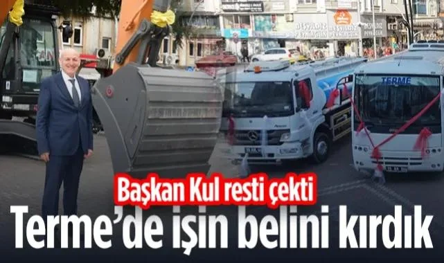 Başkan Şenol Kul Resti Çekti: Terme’de İşin Belini Kırdık, Vites Yükselttik!