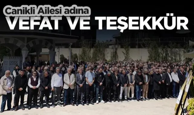 Canikli Ailesi Adına: Vefat ve Teşekkür