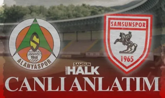 CANLI | Alanyaspor - Samsunspor Anlık Gelişmeler