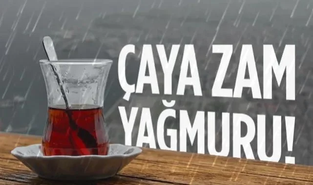 Çay Keyfine Zam Yağmuru! Bugünden İtibaren Değişti...