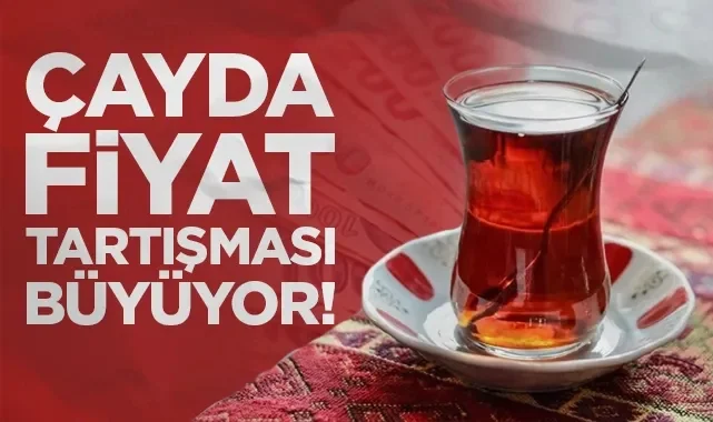 Çayda Fiyat Tartışması Büyüyor: Zarar Etmek İstemiyoruz
