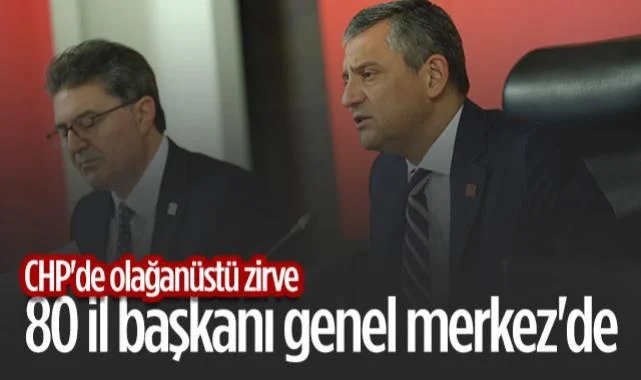 CHP'de Olağanüstü Zirve: 80 İl Başkanı Genel Merkezde 