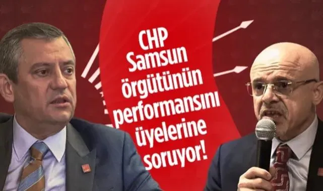 CHP Genel Merkezi Samsun Örgütünün Performansını Üyelerine Soruyor!