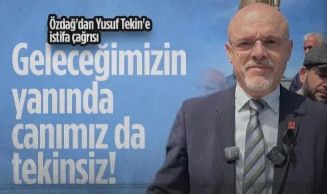 CHP'li Mehmet Özdağ'dan Yusuf Tekin'e İstifa Çağrısı: Geleceğimizin Yanında Canımız da Tekinsiz!