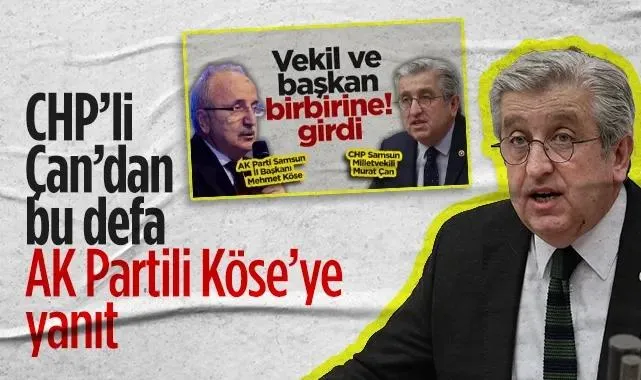 CHP’li Murat Çan’dan Bu Defa AK Partili Mehmet Köse’ye Yanıt