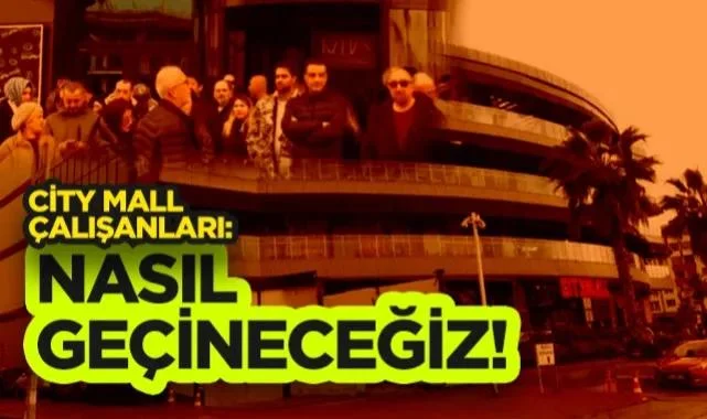 Samsun City Mall Çalışanlarından Mühürleme Tepkisi: Nasıl Geçineceğiz!
