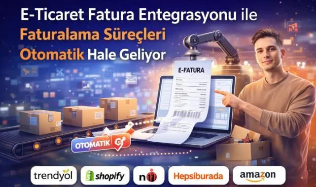 E-Ticaret Fatura Entegrasyonu ile Faturalama Süreçleri Otomatik Hale Geliyor