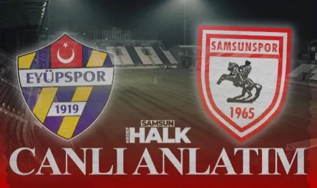 Eyüpspor-Samsunspor Maçı Canlı Takip!