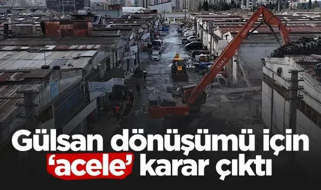 Gülsan Dönüşümü İçin Acele Karar Çıktı