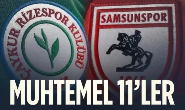İşte Rizespor-Samsunspor Maçının Muhtemel 11’leri!