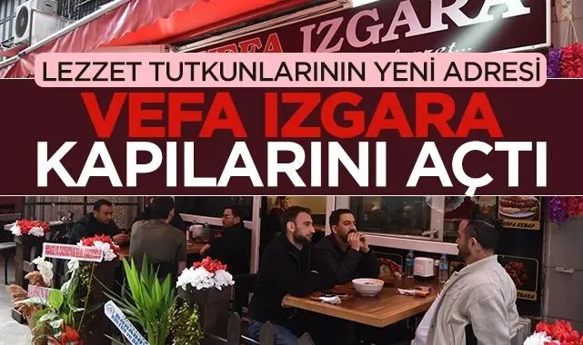Lezzet Tutkunlarının Yeni Adresi: Vefa Izgara Kapılarını Açtı