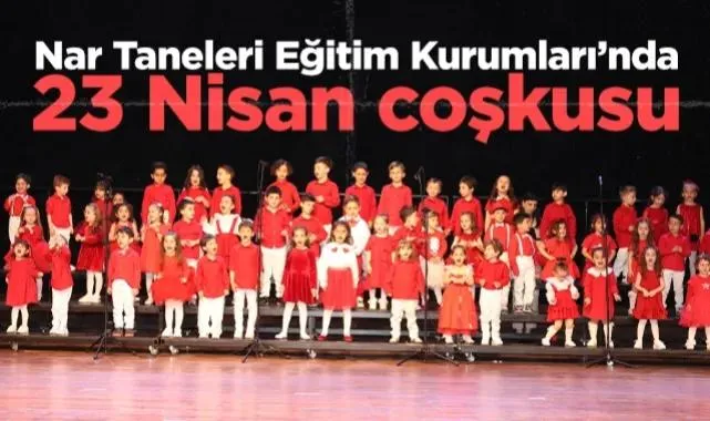 Nar Taneleri Eğitim Kurumları'nda 23 Nisan Coşkusu