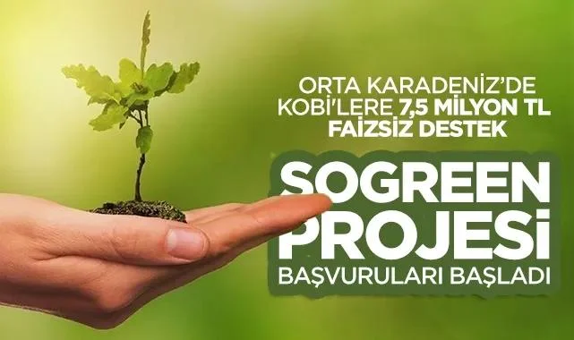 Orta Karadeniz'de KOBİ'lere 7,5 milyon TL Faizsiz Destek: SoGreen Projesi Başvuruları Başladı