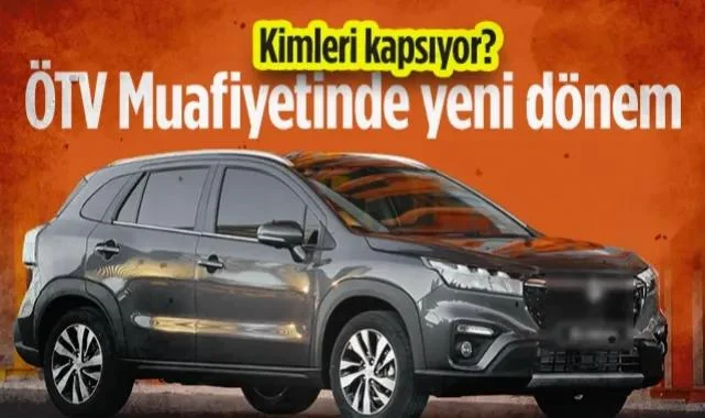 ÖTV Muafiyetinde Yeni Dönem! Kimleri Kapsıyor?