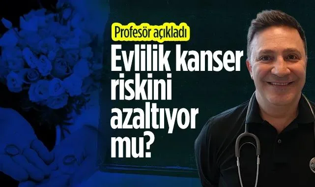Prof. Dr. Şevket Özkaya: Evlilik Kanser Riskini Azaltıyor mu?