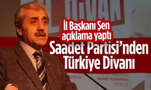 Saadet Partisi’nden Türkiye Divanı! İl Başkanı Salih Şen Açıklama Yaptı