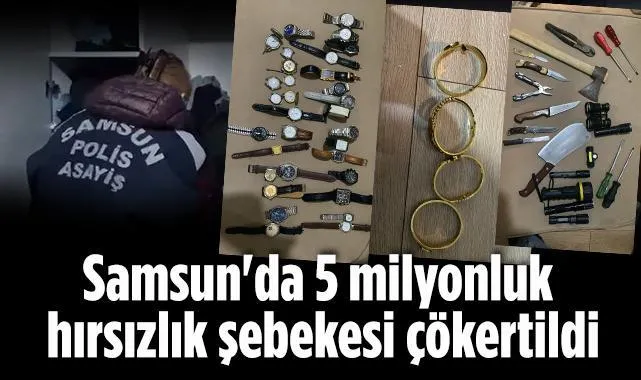 Samsun'da 5 Milyonluk Hırsızlık Şebekesi Çökertildi