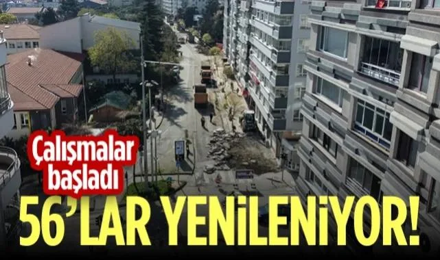 Samsun'da 56'lar Yenileniyor! Çalışmalar Başladı...